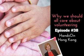Episode 38 Why we should care about volunteering Sue Toomey HandsOn Hong Kong