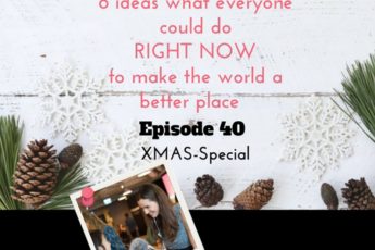 #impact Podcast Episode 40 8 ideas what everyone could do right now to make the world a better place