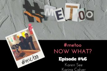 #impact Podcast Episode #46 #metoo Karen See Karina Calver