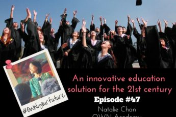 #impact Podcast Episode #47 An innovative education solution for the 21st century. Natalie Chan. OWN Academy.