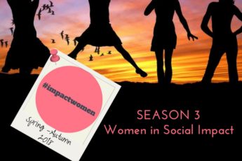 #impact Podcast Season 3 Women in Social Impact