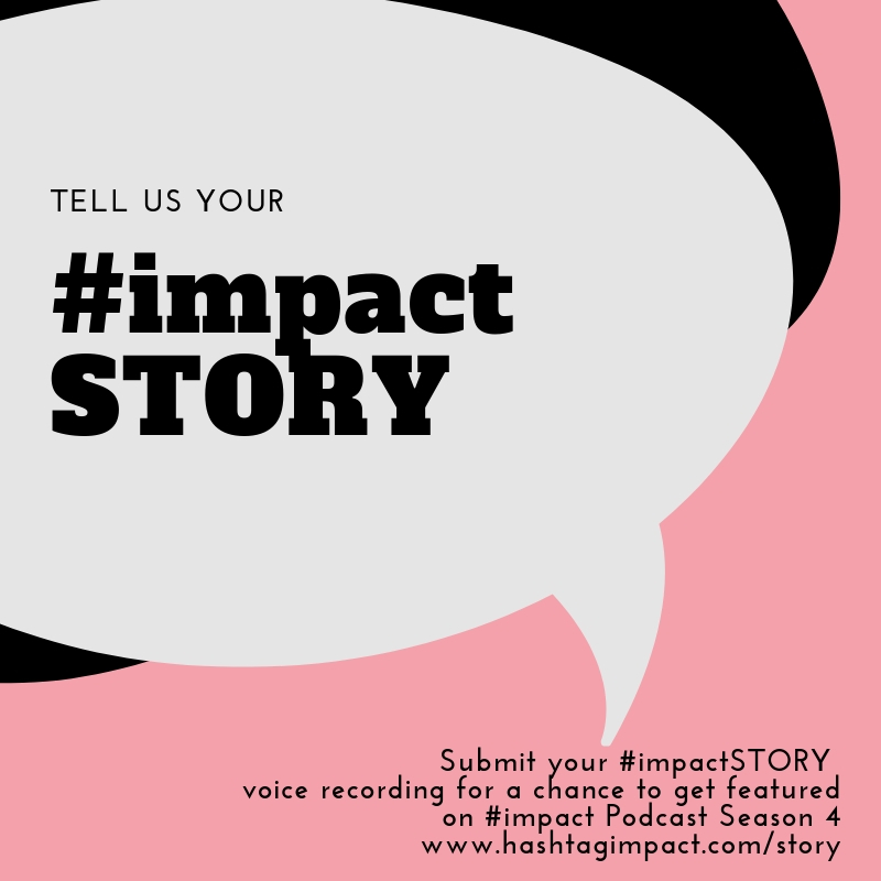 Tell us your #impact Story