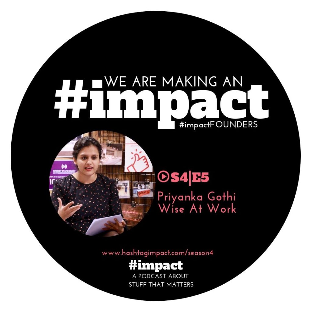 Priyanka Gothi featuring on Season 4 of #impact Podcast