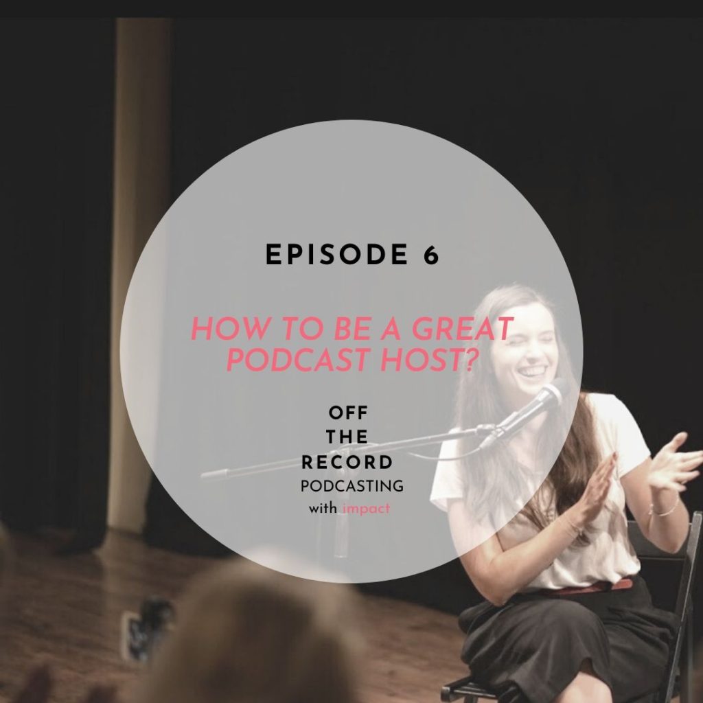 Episode 6 | How to be a great Podcast host?