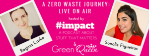 Zero Waste Journey Podcast #impact Green Queen