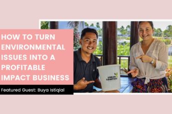 How to turn environmental issues into a profitable impact business | Buya Istiqlal | Urban Biologist Bali
