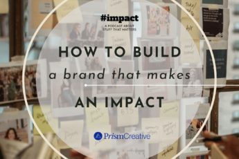 How to build a brand that makes an impact (and what mistakes to avoid) | Rosann Ling | Prism Creative